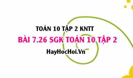 Bài 7.26 SGK Toán 10 tập 2 Kết nối tri thức